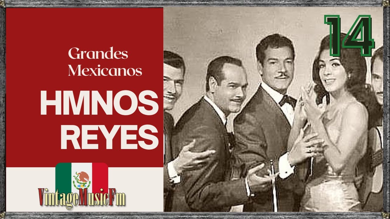 Hermanos Reyes -  Grandes Mexicanos 14, su Mariachi y sus Corridos y Rancheras de Antaño