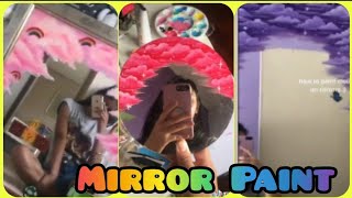 Mirror paint - tik tok painting ...