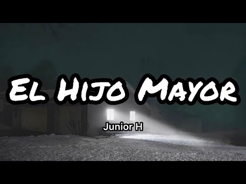 Junior H – El Hijo Mayor (Letras/lyrics)