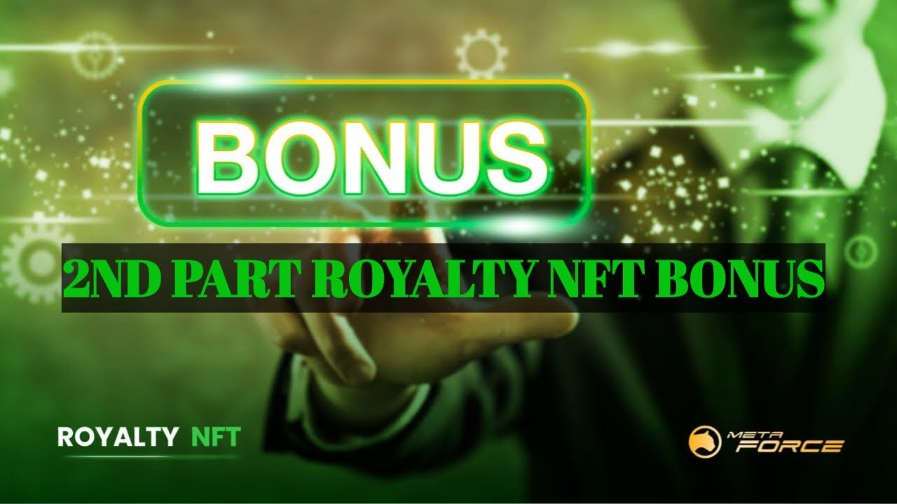 META FORCE ROYALTY NFT BONUSES 2ND PART INCOME