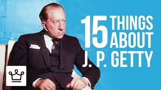 15 Things You Didn't Know About J. Paul Getty