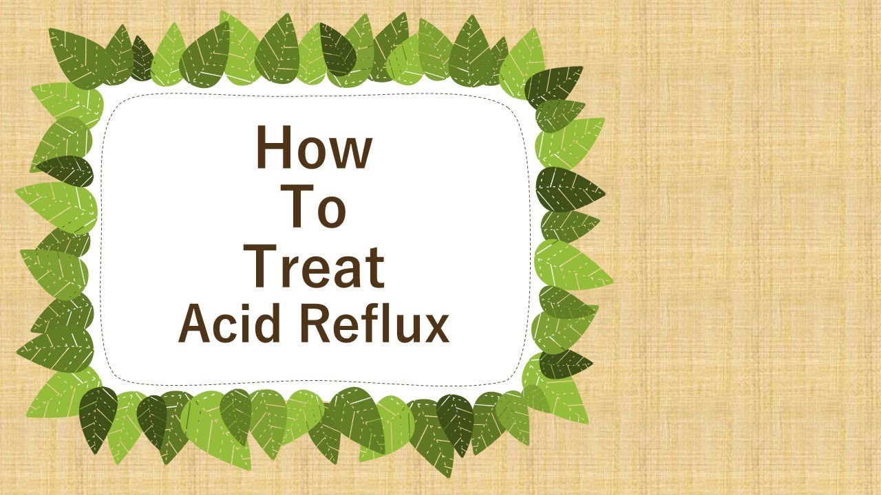 How to Treat Acid Reflux Naturally - YouTube