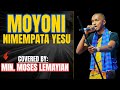 POWERFUL MOYONI NIMEMPATA YESU COVERED BY MIN MOSES LEMAYIAN POWERFUL MOYONI NIMEMPATA YESU COVERED BY MIN MOSES LEMAYIAN