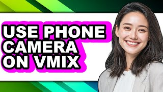 How to Use Phone Camera on Vmix - Full Guide screenshot 4