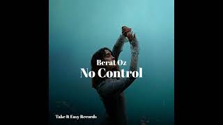 Berat Oz - No Control (Original Mix) Resimi