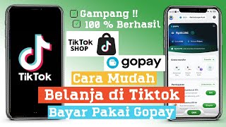 Mudah Banget Cara Belanja Di Tiktok Shop Pakai Gopay Terbaru