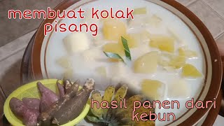 MEMBUAT KOLAK PISANG || HASIL PANEN DARI KEBUN