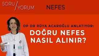 Gerçek nefes nasıl alınır? | Op. Dr. Rüya Acaroğlu Anlatıyor