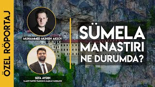 Sümela Manastırı Ne Durumda? Konuğumuz: Sefa Aydın Resimi