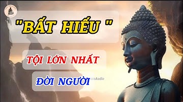 Con Cái Bất Hiếu Với Cha Mẹ , Nghiệp Báo Nặng Nhất Đời Người