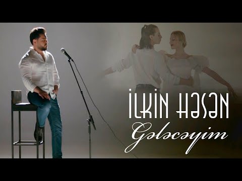 İlkin Hasan - Geleceyim (Official Music Video)