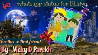 Tittle : latest whatsapp status & facebook stories for brother (bhaiya
) song:khushiyo se bhari zindagi singer: vicky d parekh music:
orignal(credit) video: ...