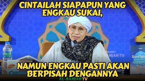 Cara Mencintai yang Benar dalam Islam| Buya Yahya