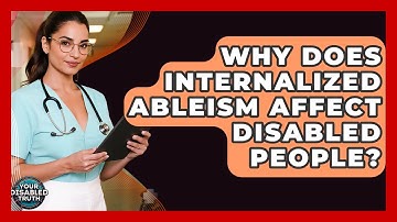 Why Does Internalized Ableism Affect Disabled People? - Your Disabled Truth