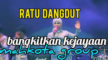 🔴RATU DANGDUT KEMBALIKAN KEJAYAAN MAHKOTA GROUP#elvisukaesih