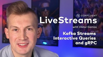 Kafka Streams Interactive Queries and gRPC | Livestreams 017