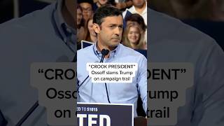 'CROOK PRESIDENT': Ossoff slams Trump on campaign trail