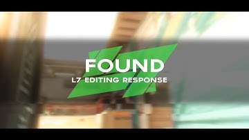 "Found" L7 Editing Response v2 [By Tempest]