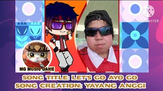 MG Music Game - Judul Lagu: Let's Go Ayo Go - Ciptaan Lagu: Yayang Anggi (Lagu Audio)