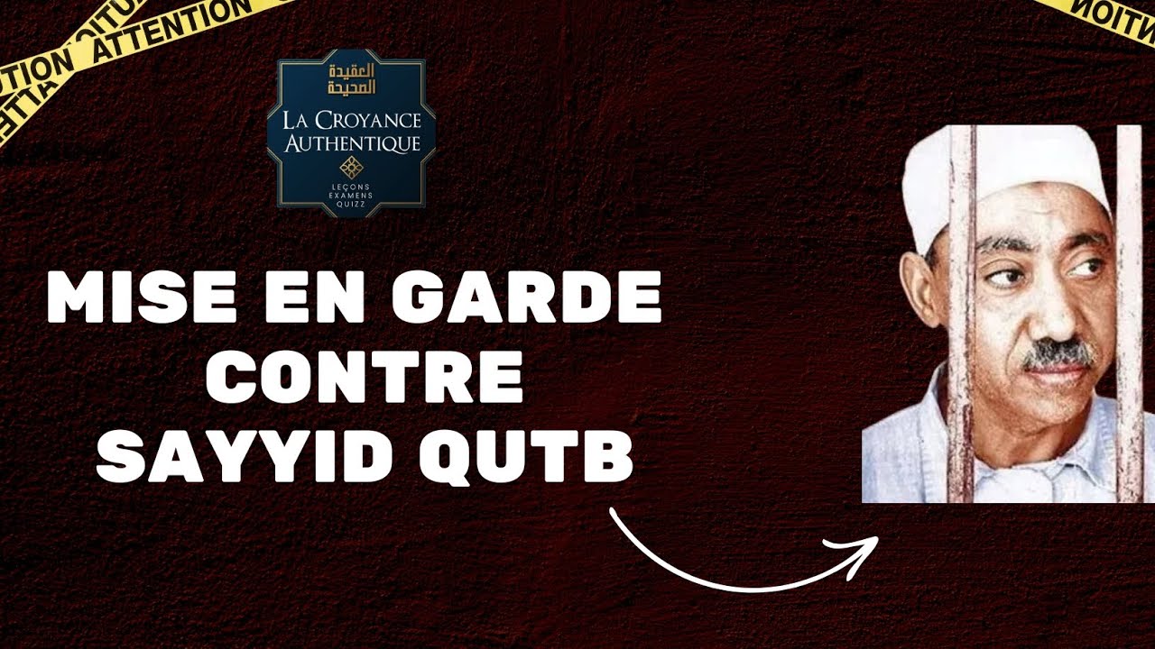 Mise en garde contre Sayyid Qutb 