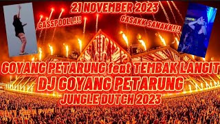 GOYANG PETARUNG feat TEMBAK LANGIT!!DJ GOYANG PETARUNG TERBARU 2023[JUNGLE DUTCH X DJ RISKI PDG]