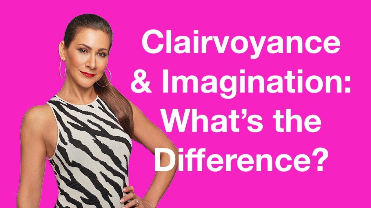 The Difference between Clairvoyance and Imagination