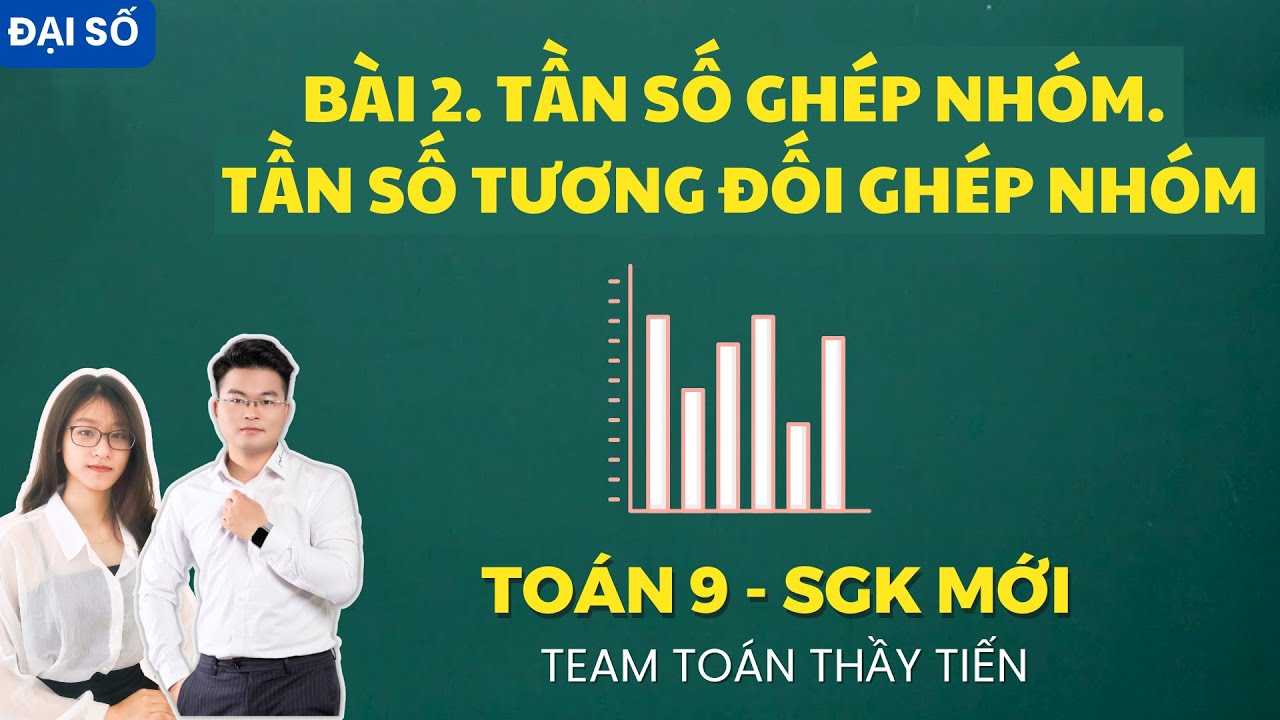 Toán 9 - Bài 2. Tần Số Ghép Nhóm - Tần Số Ghép Nhóm Tương Đối || Cô Nguyễn Dung