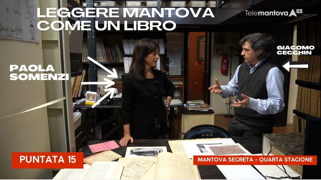 Mantova è come un libro in Archivio Comunale con Giacomo Cecchin e Paola Somenzi su Mantova Segreta