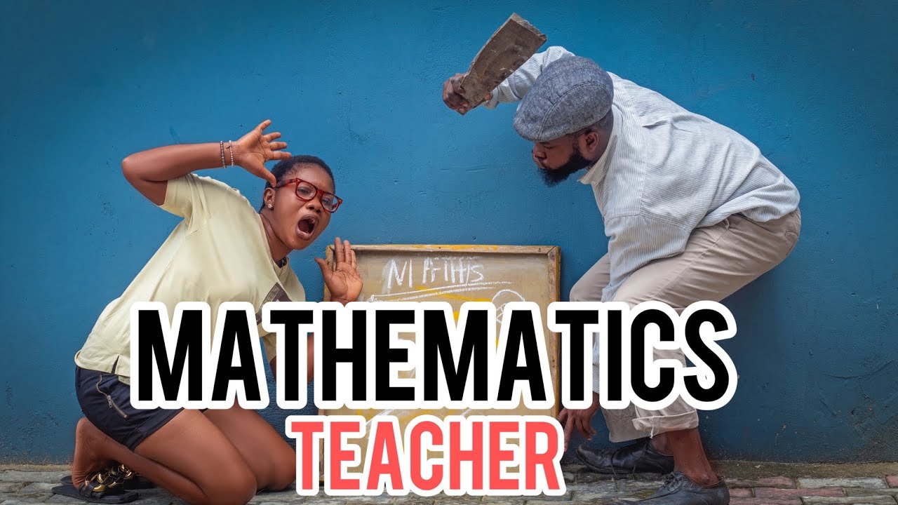 MATHEMATICS TEACHER -Mentor Prince Comedy and Mark Angel Comedy # ...