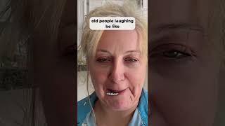 Old People Laughing Be Like