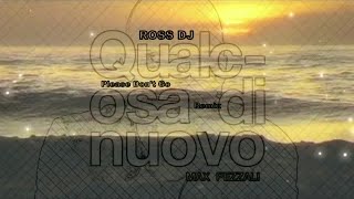 Max Pezzali - Qualcosa di Nuovo (Please Don't Go Remix) Ross DJ