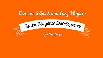 5 Quick and Easy Ways to Learn Magento | Magento Web Development