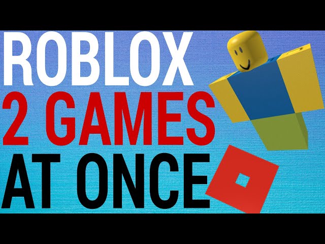 Roblox: How to Open Multiple Game Instances at Once - Touch, Tap, Play