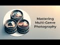 Mastering Multi-Genre Photography: Tips and Tricks