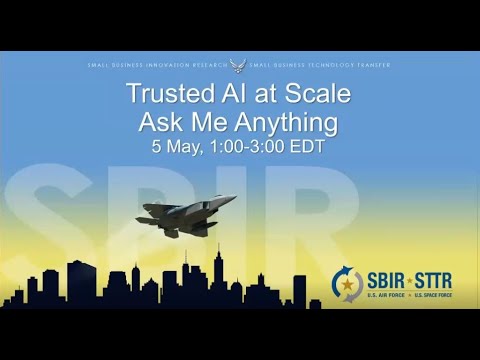USAF SBIR STTR Ask Me Anything: Trusted AI 2021 - YouTube