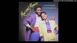 Mac & Monica - You're So Good To Me [1986]
