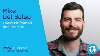 Feature Platforms for Data-Centric AI with Mike Del Balso - #577