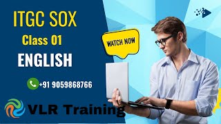 What is ITGC SOX Audit | ITGC SOX Training in English | ITGC SOX Training by VLR Training Class 01