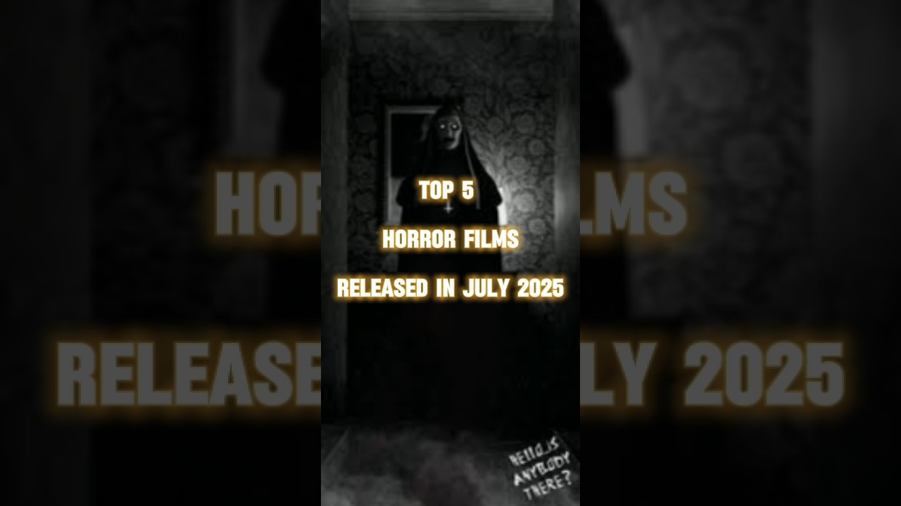 🎬 Top 5 Horror Movies released in July 2025 👻🔥