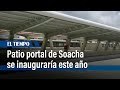 Patio portal de TransMilenio en Soacha se inauguraría este año | El Tiempo