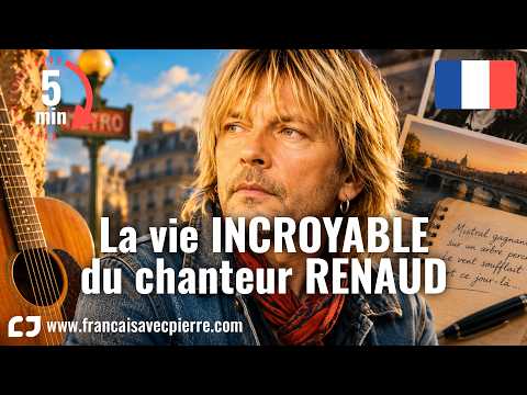 La véritable histoire du chanteur Renaud - 5 minutes de français