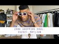 ZARA Shopping Haul: SS21 Collection (May/Jun) + Outfit Ideas | Men's Fashion & Style | Jovel Roystan