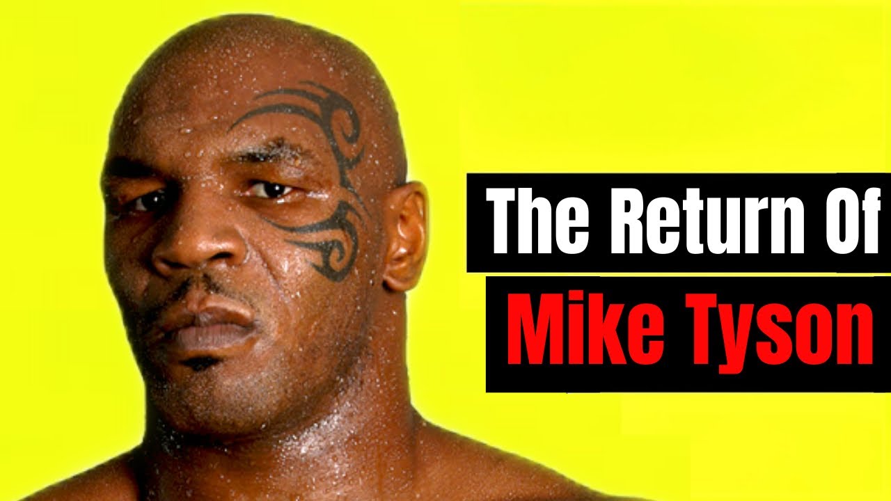The Return Of Mike Tyson - YouTube