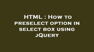 HTML : How to preselect option in select box using jQuery