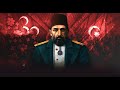 Payitaht Abdülhamid Herşey'in Başlangıcı Müzikleri موسيقي السلطان عبد الحميد الثاني كاملة