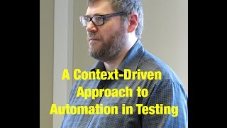 A Context-Driven Approach to Automation in Testing