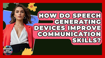 How Do Speech Generating Devices Improve Communication Skills? - Answers About Autism