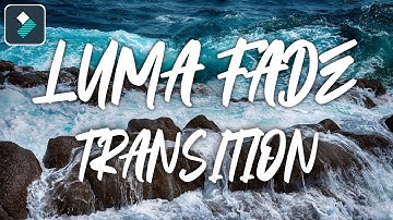 HOW TO MAKE LUMA FADE TRANSITION IN FILMOR