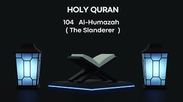 104 Al- Humazah (The Slanderer) سورة الهمزة