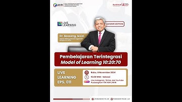 Live Learning Eps.11 - Pembelajaran Terintegrasi Model of 10-20-70, Dr.Basseng M.Ed Deputi 4 LAN RI